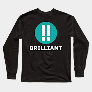 Brilliant move Long Sleeve T-Shirt